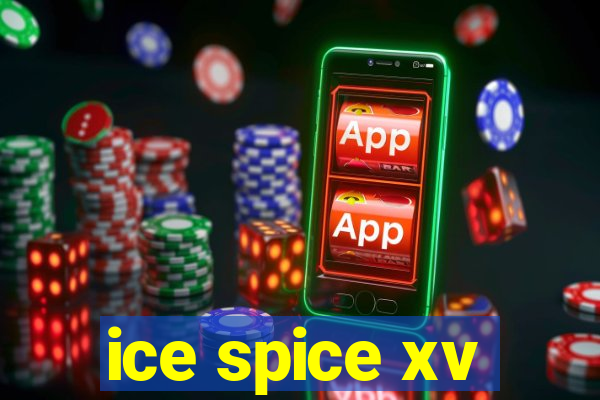 ice spice xv