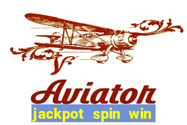 jackpot spin win real money