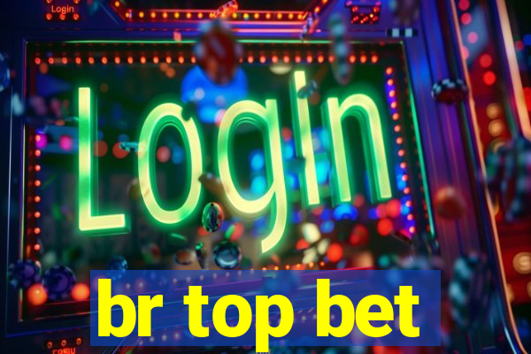 br top bet