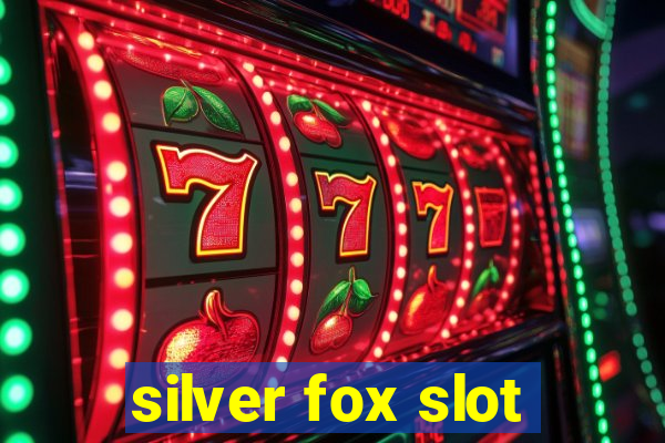 silver fox slot