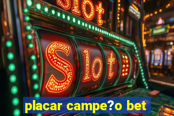 placar campe?o bet