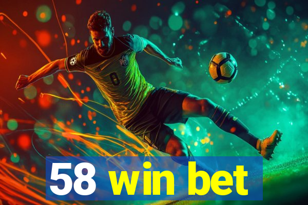 58 win bet