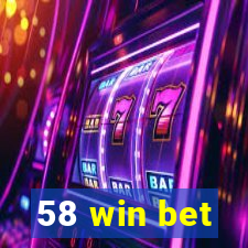 58 win bet