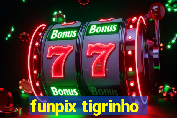 funpix tigrinho