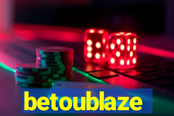 betoublaze