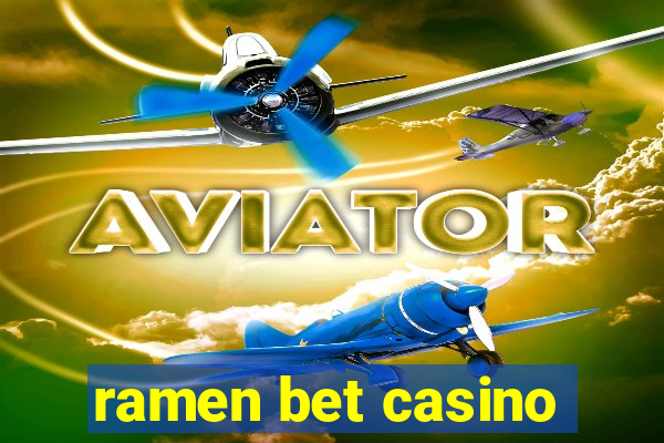 ramen bet casino