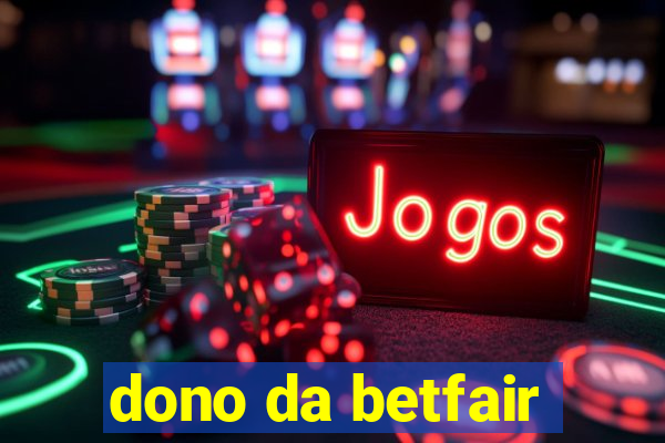 dono da betfair