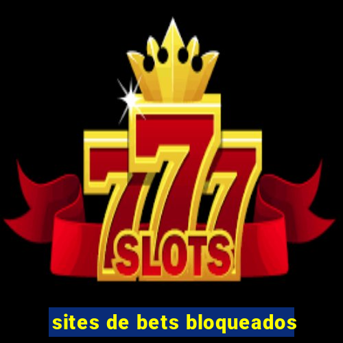 sites de bets bloqueados