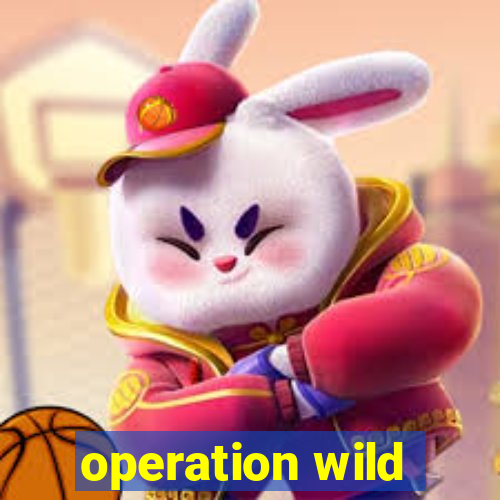 operation wild