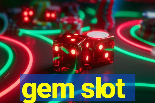 gem slot