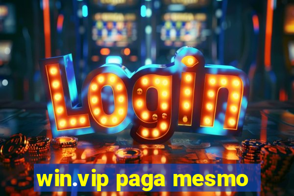 win.vip paga mesmo