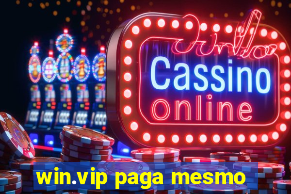 win.vip paga mesmo