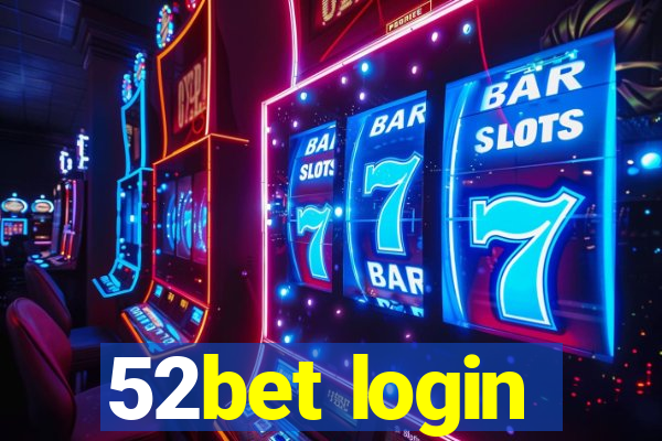 52bet login