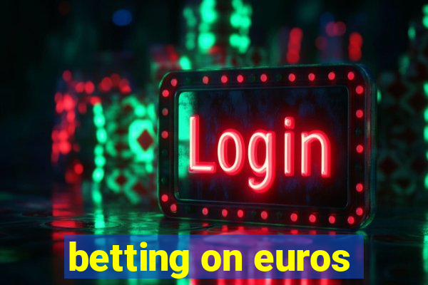 betting on euros