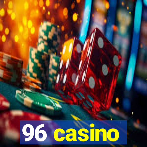 96 casino