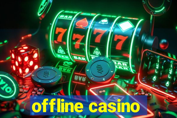 offline casino