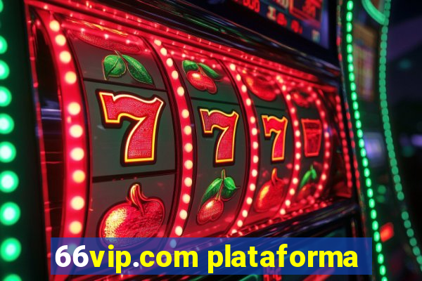 66vip.com plataforma