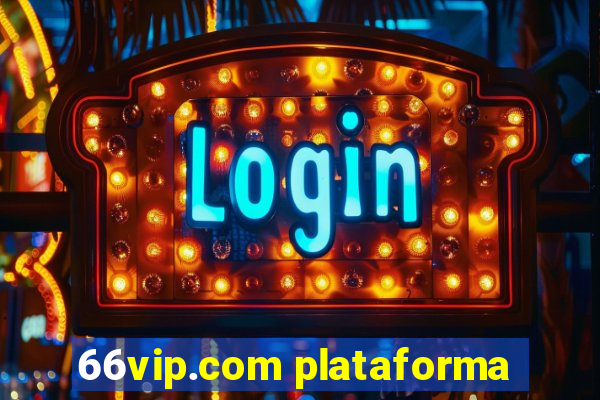 66vip.com plataforma