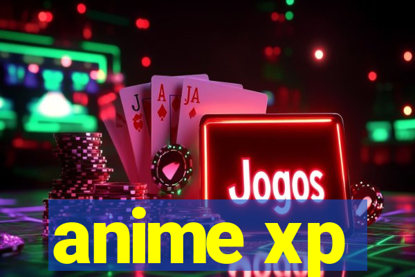 anime xp