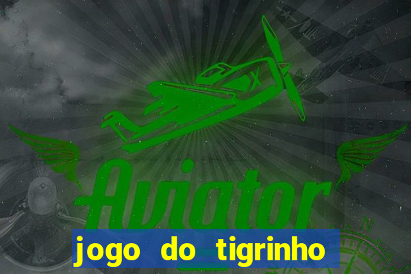 jogo do tigrinho com rodadas grátis