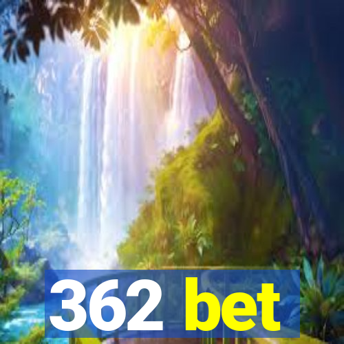 362 bet