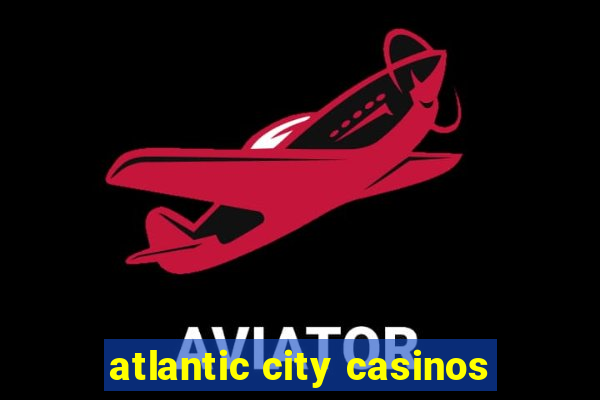 atlantic city casinos