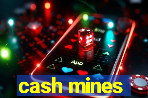 cash mines