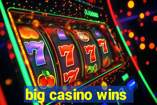 big casino wins