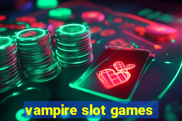 vampire slot games