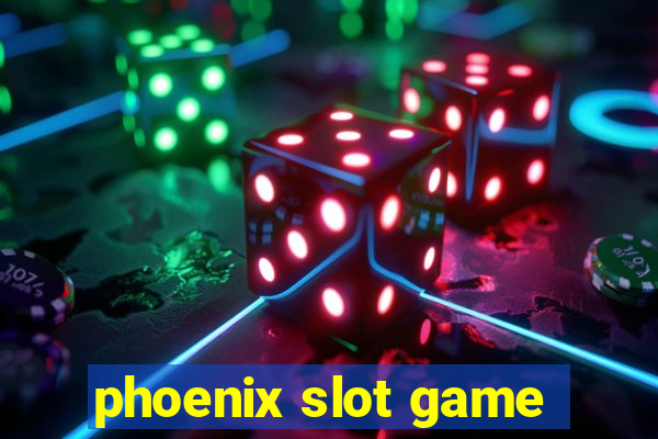 phoenix slot game