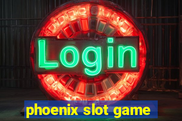 phoenix slot game