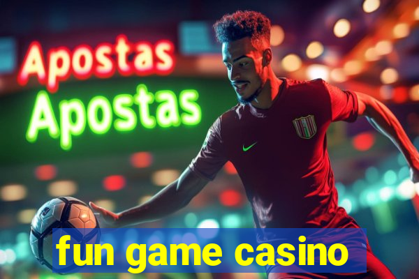 fun game casino