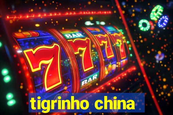 tigrinho china