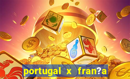 portugal x fran?a ao vivo