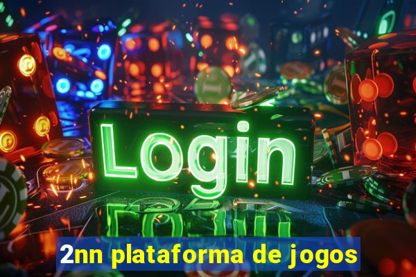 2nn plataforma de jogos