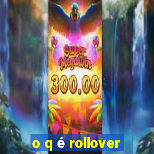 o q é rollover