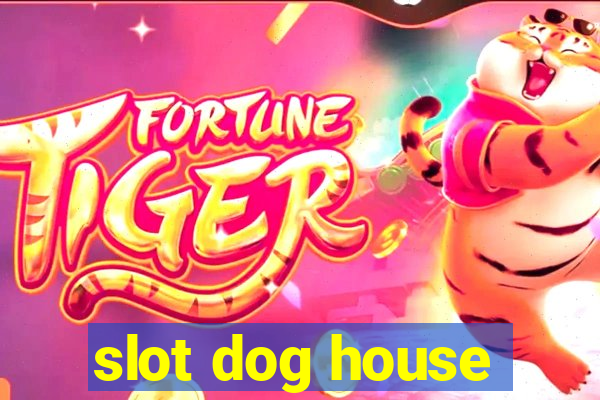 slot dog house