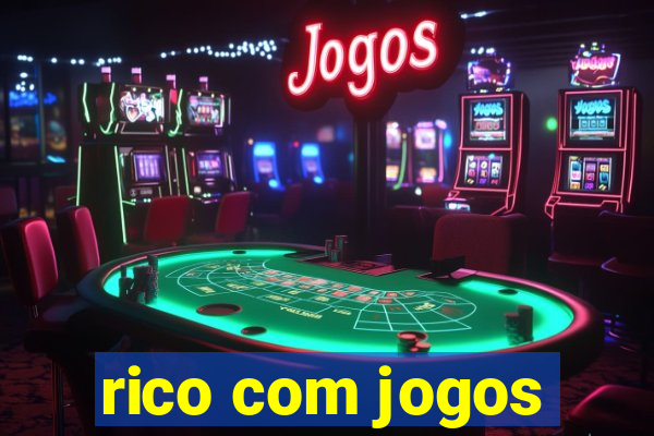 rico com jogos