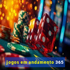 jogos em andamento 365