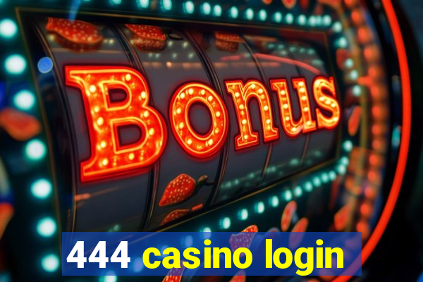 444 casino login