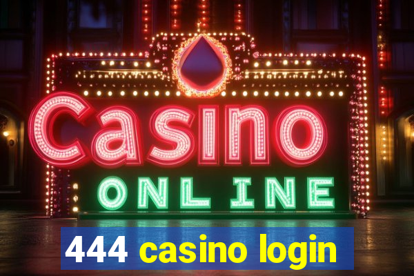 444 casino login