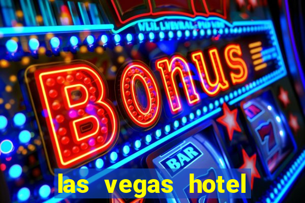 las vegas hotel with casino