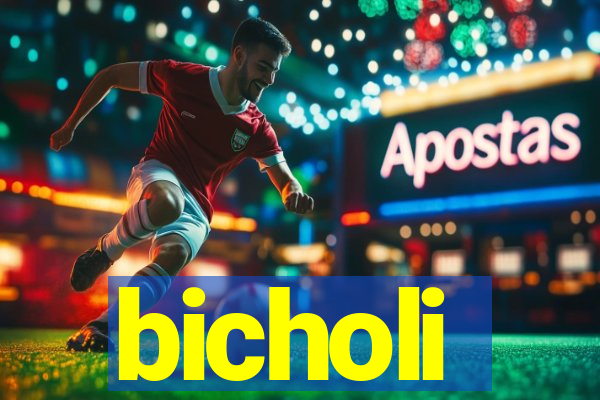 bicholi