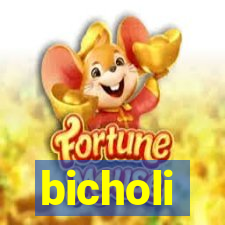 bicholi