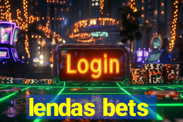 lendas bets