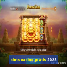 slots casino gratis 2023