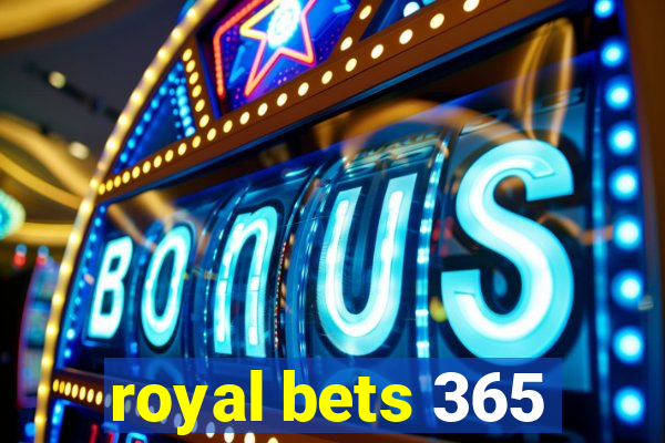 royal bets 365