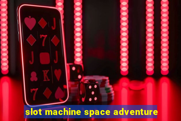 slot machine space adventure