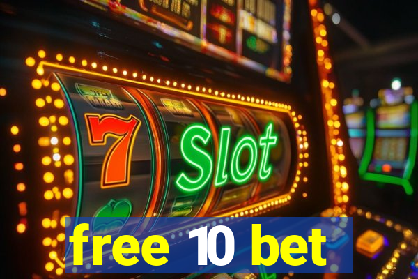 free 10 bet