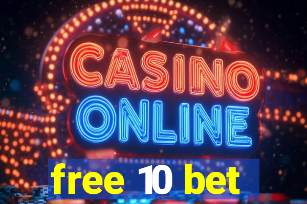 free 10 bet